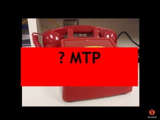? MTP
 