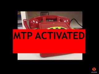 MTP ACTIVATED
 