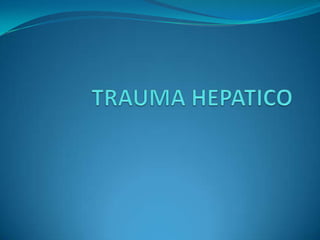 TRAUMA HEPATICO  