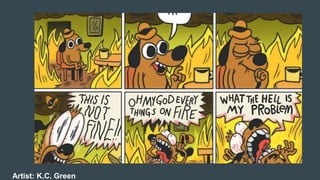 Artist: K.C. Green
 