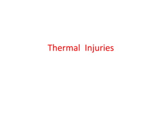 Thermal Injuries
 