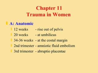 Chapter 11  Trauma in Women ,[object Object],[object Object],[object Object],[object Object],[object Object],[object Object]