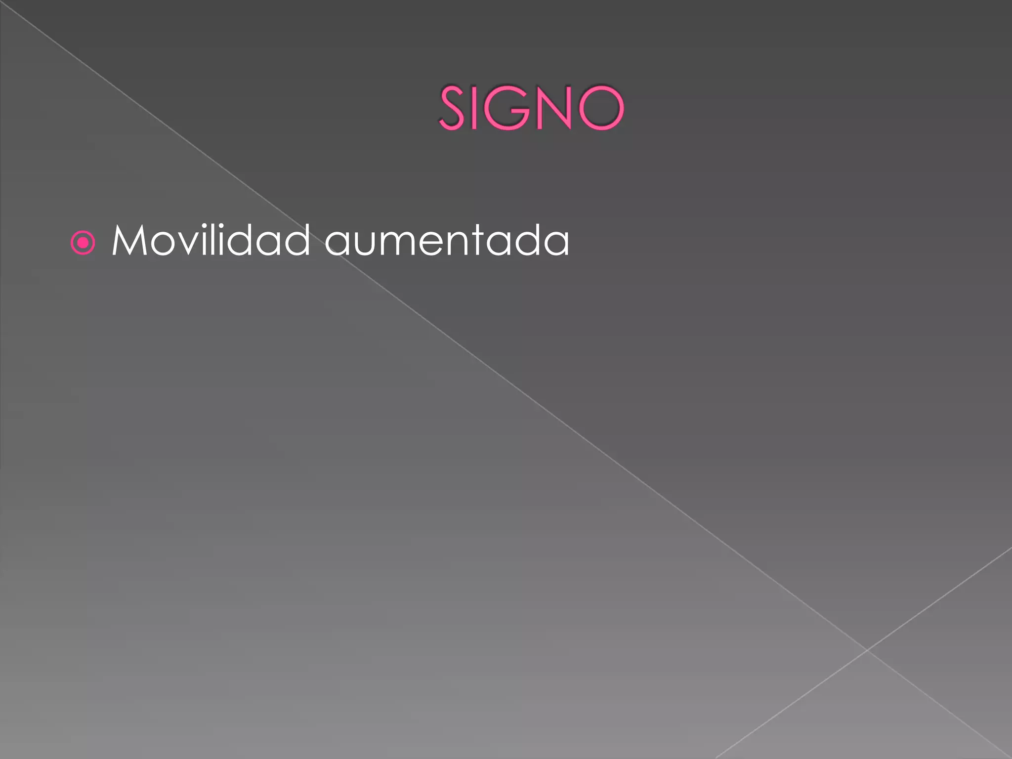 SIGNOMovilidad aumentada