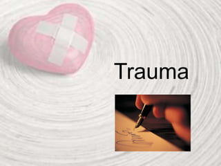 Trauma
 