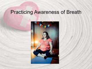 Practicing Awareness of Breath
 