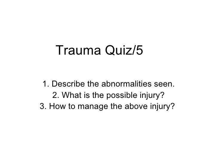 Trauma Quiz 5