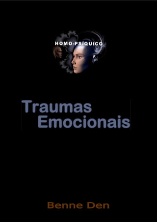 Homo Psíquico – Traumas Emocionais 1
 
