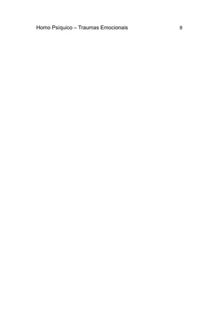 Homo Psíquico – Traumas Emocionais 8 
 