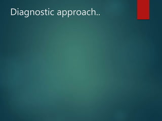 Diagnostic approach..
 