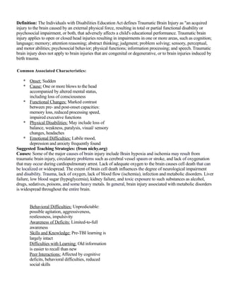 Definition: The Individuals with Disabilities Education Act defines Traumatic Brain Injury as "an acquired
injury to the b...