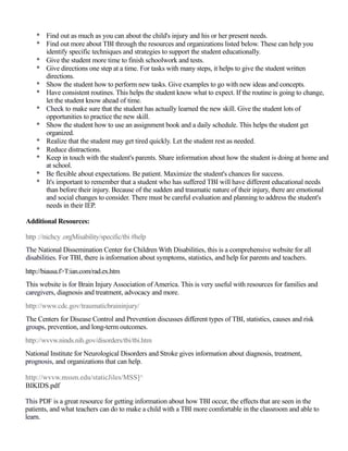 * Find out as much as you can about the child's injury and his or her present needs.
    * Find out more about TBI through...