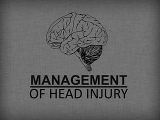 MANAGEMENT
ASSESSMENT
OF HEAD INJURY
 
