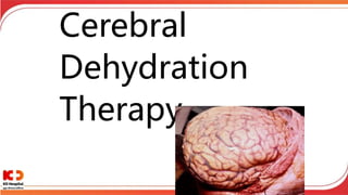 Cerebral
Dehydration
Therapy
 