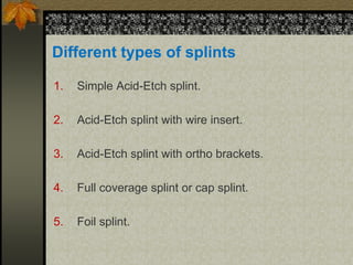 Splint Incert Traumatic injuries of the teeth PAEDIATRIC DENTISTRY | PPT