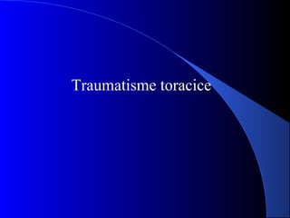 Traumatisme toracice
 