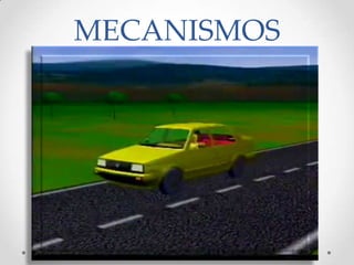 MECANISMOS
 