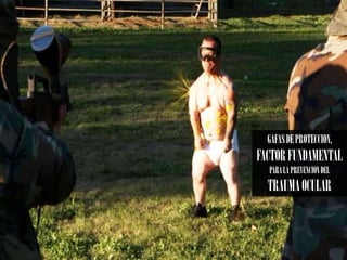 GAFAS DE PROTECCION, FACTOR FUNDAMENTALPARA LA PREVENCION DEL TRAUMA OCULAR