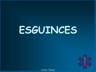 ESGUINCES


   Carlos Piquer
 