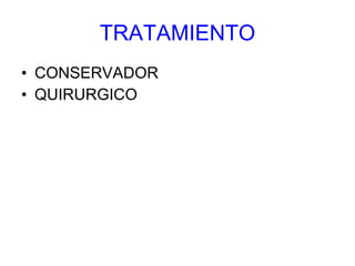 TRATAMIENTO CONSERVADOR QUIRURGICO 