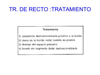 TR. DE RECTO :TRATAMIENTO 