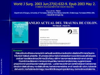 Current Management of Colon Trauma  Robert A. Maxwell 1  and Timothy C. Fabian 2 Published online: 2 May 2003 Abstract  Th...