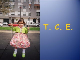 T. C. E. 