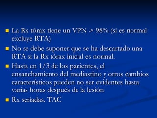 
 La Rx t
La Rx tó
órax tiene un VPN > 98% (si es normal
rax tiene un VPN > 98% (si es normal
excluye RTA)
excluye RTA)
...