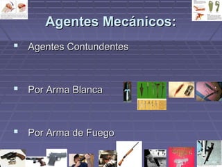 AAggeenntteess MMeeccáánniiccooss:: 
 AAggeenntteess CCoonnttuunnddeenntteess 
 PPoorr AArrmmaa BBllaannccaa 
 PPoorr AArrmmaa ddee FFuueeggoo 
 