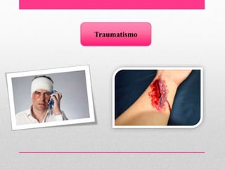 Traumatismo
 