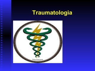 Traumatologia
 