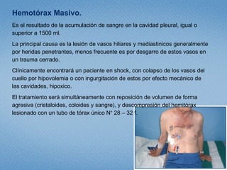 ToraxinextableCuando coexisten fracturas costales múltiples en varias costillas consecutivas se produce una inestabilidad de la pared con movimiento paradojal y alteración de la mecánica respiratoria, con la consiguiente hipoxia. La gravedad de la lesión es directamente proporcional al grado de alteración del parénquima pulmonar en combinación con el daño de la pared.Clínicamente puede no ser detectado en primera instancia por la hipoventilación reactiva al dolor, y por los movimientos del tórax.