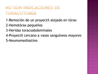 Las indicaciones de toracotomía tardía en trauma de tórax son:1-Hemotórax coagulado2-Hernia diafragmática traumática3-Lesiones del septum o de las válvulas cardiaca4-Pseudoaneurismas post traumáticos5-Fístula del conducto torácico6-Empiema crónico7-Hematoma intrapulmonar infectado8-Fístula arteriovenosa post traumatica
