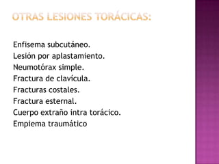 No son indicaciones de toracotomía1-Remoción de un proyectil alojado en tórax2-Hemotórax pequeños3-Heridas toracoabdominales4-Proyectil cercano a vasos sanguíneos mayores5-Neumomediastino