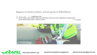 www.apel-pediatri.org www.ferrandoalberto.blogspot.it.									alberto.ferrando1@gmail.com
 