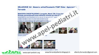 www.apel-pediatri.org www.ferrandoalberto.blogspot.it.									alberto.ferrando1@gmail.com
 