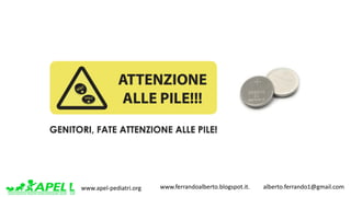 www.apel-pediatri.org www.ferrandoalberto.blogspot.it.									alberto.ferrando1@gmail.com
 