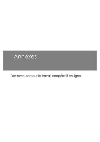 Annexes


Des ressources sur le travail coopératif en ligne
 