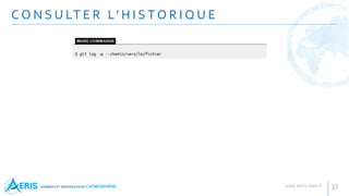 C O N S U LT E R L’ H I S T O R I Q U E
37
 