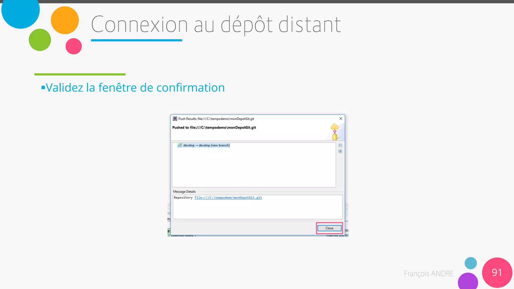 Validez la fenêtre de confirmation
91
 