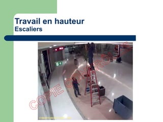 Travail en hauteur
Escaliers
 