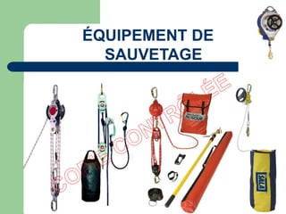 ÉQUIPEMENT DE
SAUVETAGE
 