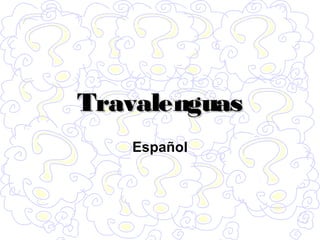 Travalenguas
Español

 