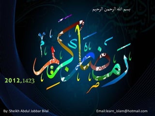 ‫بسم ہللا الرحمن الرحیم‬




2012,1423


By: Sheikh Abdul Jabbar Bilal     Email:learn_islam@hotmail.com
 