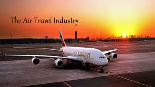 The Air Travel Industry
 