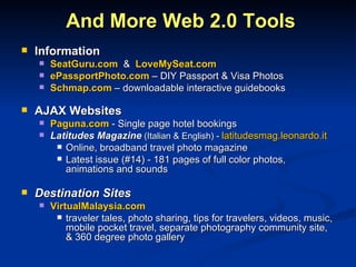 And More Web 2.0 Tools <ul><li>Information </li></ul><ul><ul><li>SeatGuru.com   &  LoveMySeat.com   </li></ul></ul><ul><ul...
