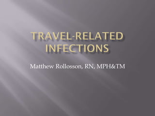 Matthew Rollosson, RN, MPH&TM
 