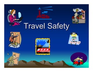 Travel SafetyTravel Safety
 