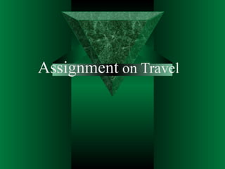 Assignment  on Travel   