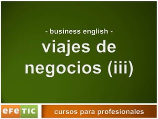 - business english -  viajes de negocios (iii) cursos para profesionales 