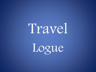 Travel
Logue
 